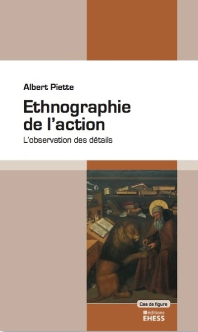 Ethnographie de l’action - L’observation des détails