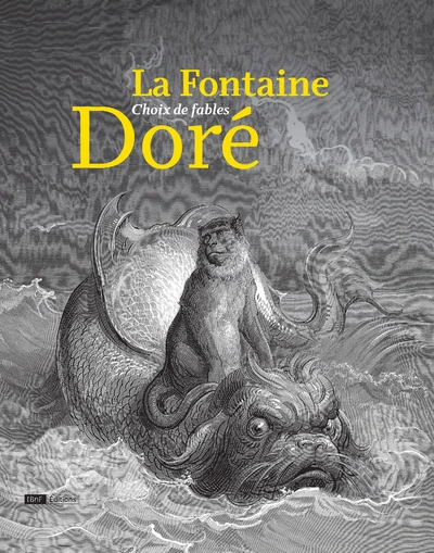 Fables de Jean de la Fontaine : Illustrées par Gustave Doré