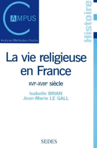 La vie religieuse en France du XVIe au XVIIIe siècle