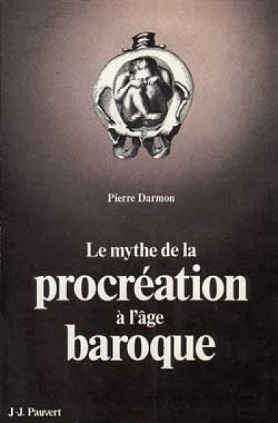 Le Mythe de la procréation à l'âge baroque