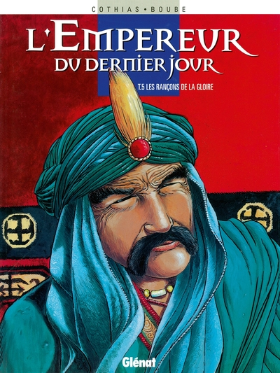 L'Empereur du dernier jour, tome 5 : Les rançons de la gloire