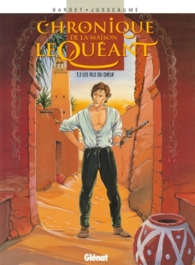 Chronique de la Maison Le Quéant, tome 3 : Le fils du Chélif