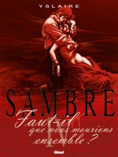 Sambre, tome 4 : Faut-il que nous mourions ensemble ?