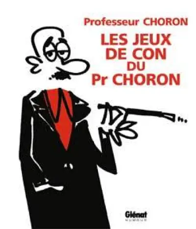 Les jeux de con du Professeur Choron