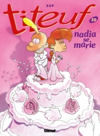 Titeuf, Tome 10 : Nadia se marie