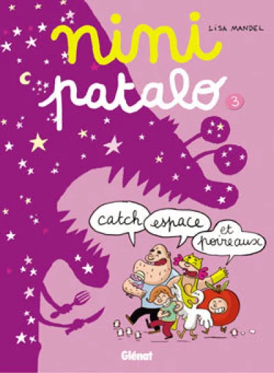 Nini Patalo, Tome 3 : Catch, espace et poireaux