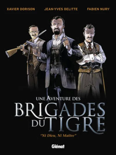 Une Aventure des Brigades du Tigre : Ni Dieu, Ni Maître