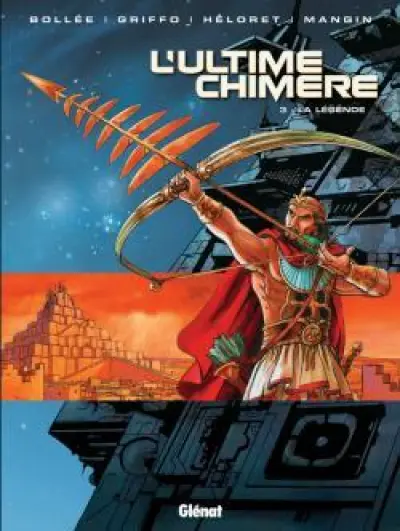 L'Ultime Chimère, tome 3 : La légende