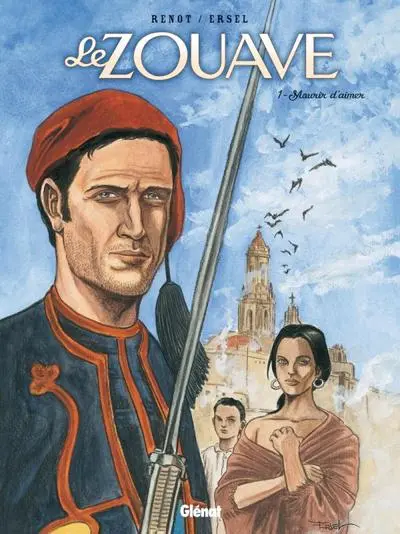 Le zouave, Tome 1 : Mourir d'aimer