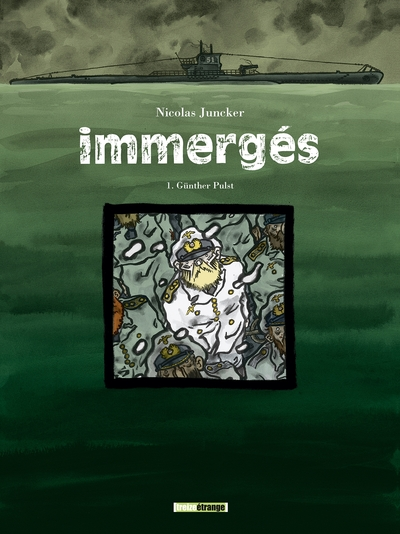 Immergés, Tome 1 : Günther Pulst - Juillet-Septembre 1939