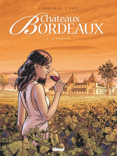 Châteaux Bordeaux, tome 1 : Le domaine