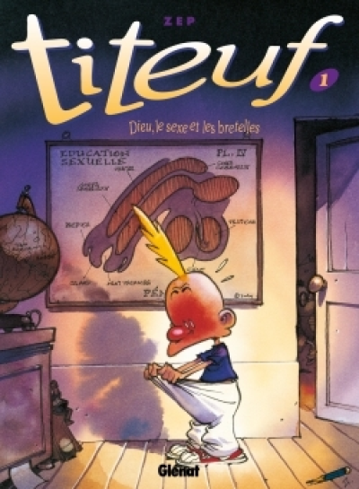 Titeuf, tome 1 : Dieu, le sexe et les bretelles