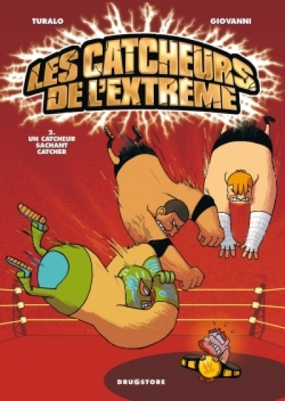 Les Catcheurs de l'extrême - Tome 02