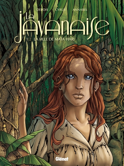 La javanaise, tome 1 : La Fille de Mata Hari