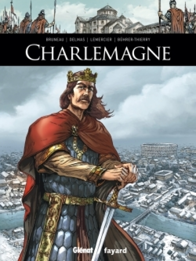 Ils ont fait l'Histoire, tome 3 : Charlemagne