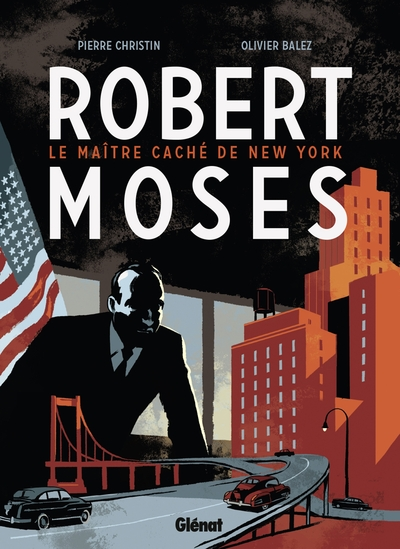 Robert Moses : Le maître caché de New York