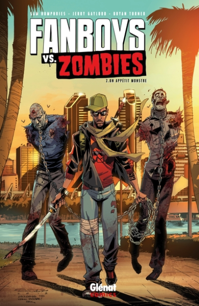 Fanboys vs Zombies, tome 2 : Un appétit monstre