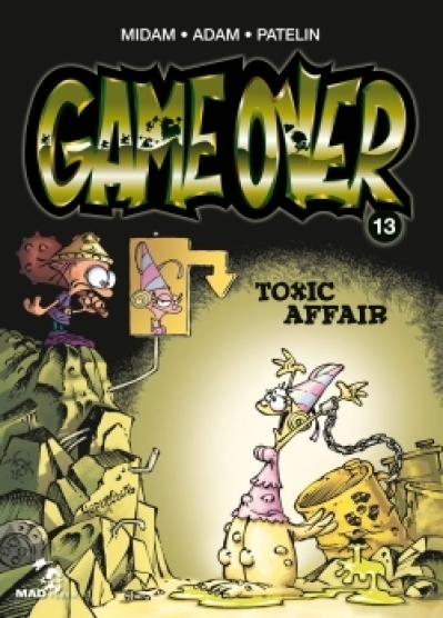 Game Over, tome 13 : Toxic Affair