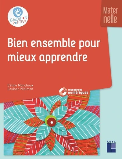 Bien ensemble pour mieux apprendre en maternelle + CD Rom