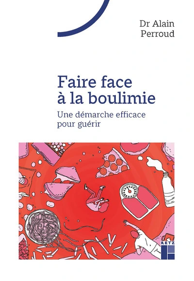 Faire face à la boulimie: Une démarche efficace pour guérir