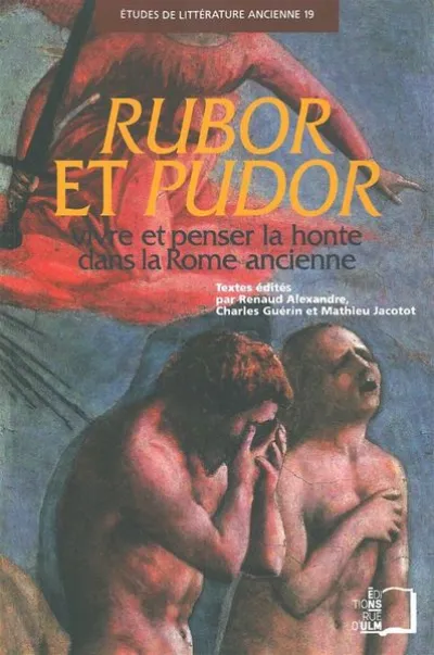 Rubor et Pudor : Vivre et penser la honte dans la Rome ancienne