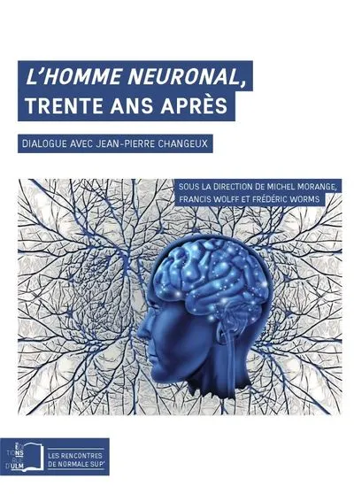 L' Homme Neuronal,Trente Ans Après