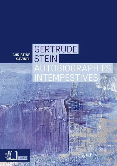 Gertrude Stein, autobiographies intempestives