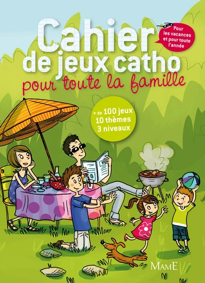 Le cahier de jeux catho pour toute la famille, pour les vacances et pour toute l'année