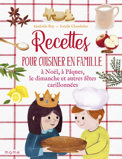 Recettes pour cuisiner en famille les dimanches et fêtes carillonnées