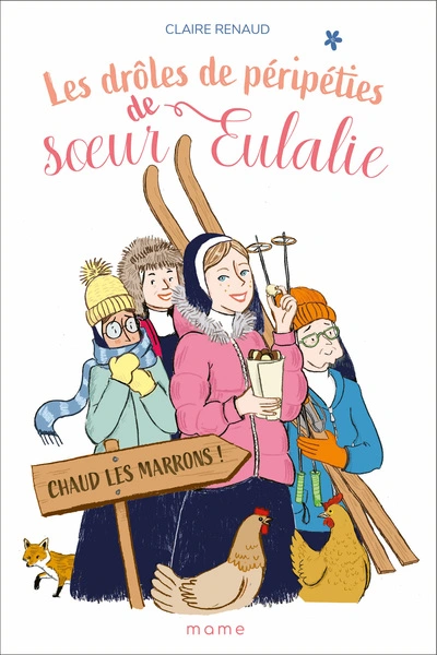 Les drôles de péripéties de soeur Eulalie - Tome 2 - Chaud les marrons !