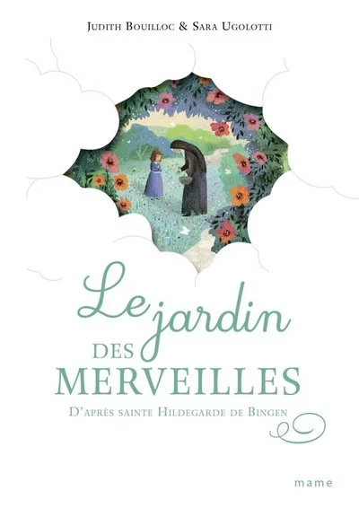 Le jardin des merveilles   d après sainte Hildegarde de Bingen