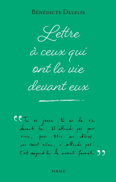 Lettre à ceux qui ont la vie devant eux