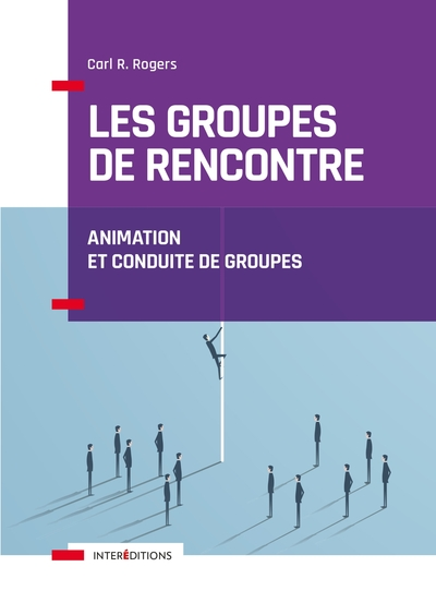 Les groupes de rencontre - Animation et conduite de groupes