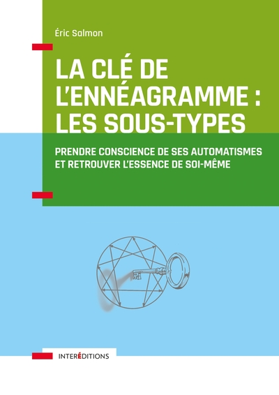 La Clé de l'Ennéagramme : les Sous-types - 3e éd. - Prendre conscience de ses automatismes