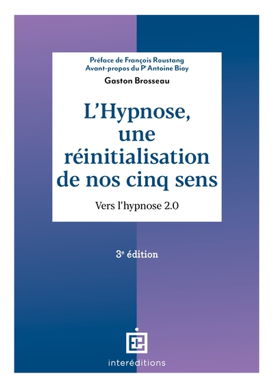 L'hypnose, une réinitialisation de nos cinq sens - 3e éd.