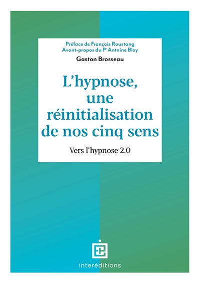 L'hypnose, une réinitialisation de nos cinq sens - 2ed.