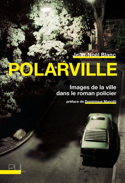 Polarville : Images de la ville dans le roman policier