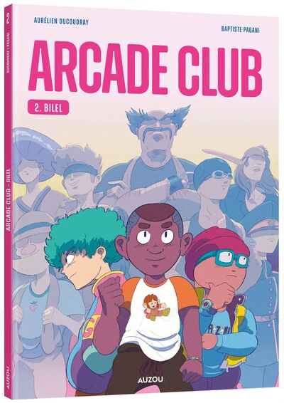 Arcade Club, tome 2 : Bilel