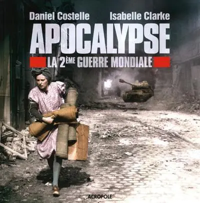 Apocalypse : La 2eme guerre mondiale