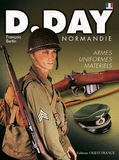 D-Day Normandie : Uniformes-armes-matériels