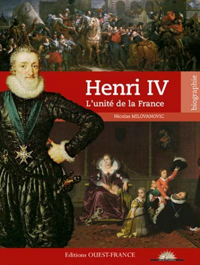 Henri IV : L'unité de la France