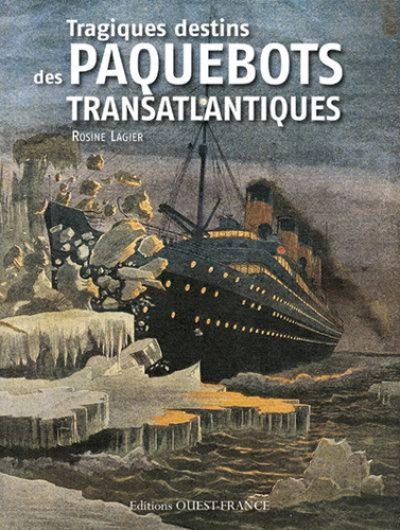 Tragiques destins des paquebots transatlantiques