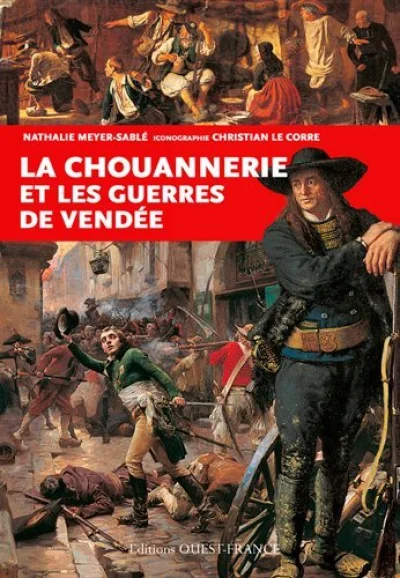 La Chouannerie et les guerres de Vendée