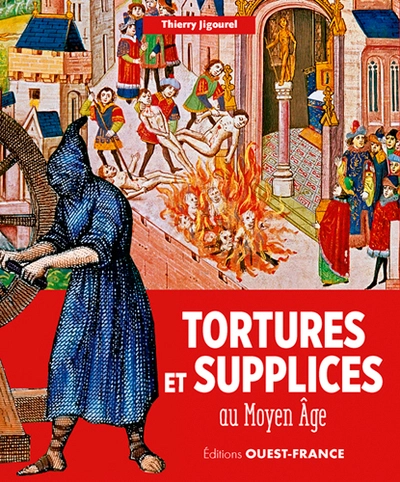 Tortures et supplices au Moyen âge