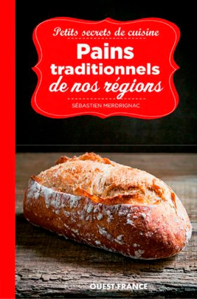 Petits secrets de cuisine. Pains traditionnels de nos régions