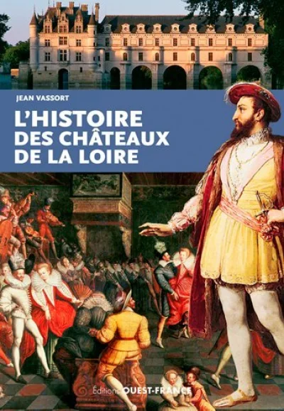 L'histoire des châteaux de la Loire