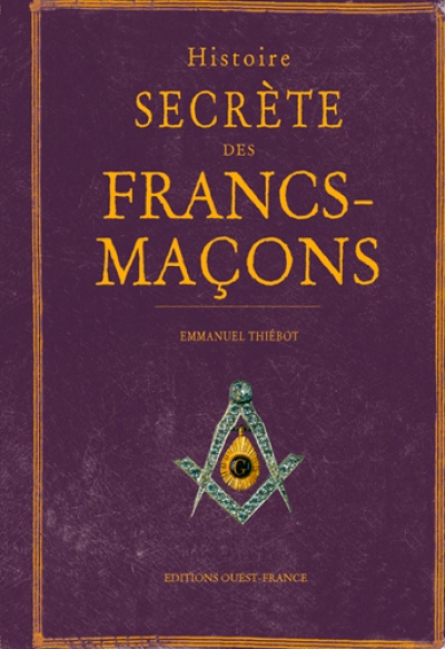 Histoire secrète des francs-maçons