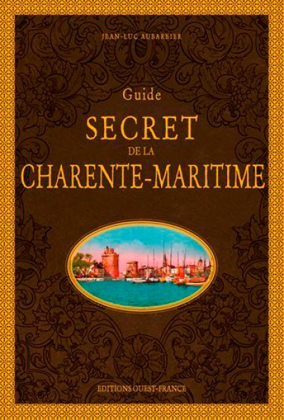 Guide secret de la Charente-Maritime