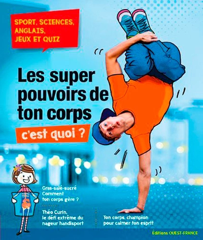 Les super pouvoirs de ton corps, c'est quoi ?