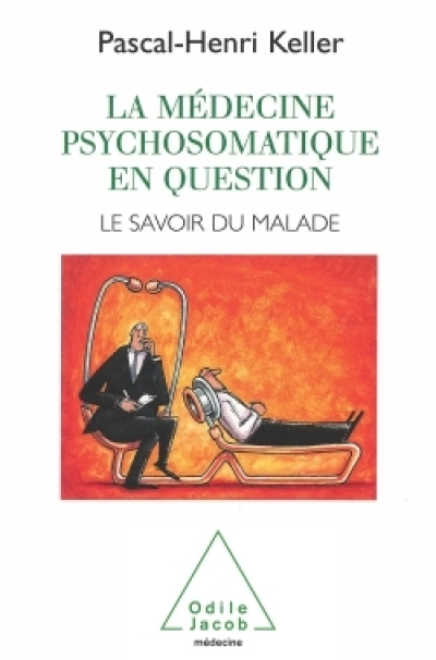 La medecine psychosomatique en question le savoir du malade